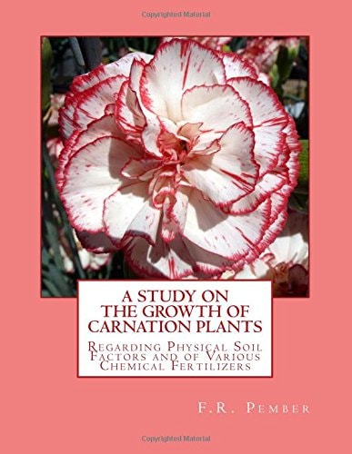 A Study on the Growth of Carnation Plants Regarding Physical Soil Factors and of Various Chemical Fertilizers
