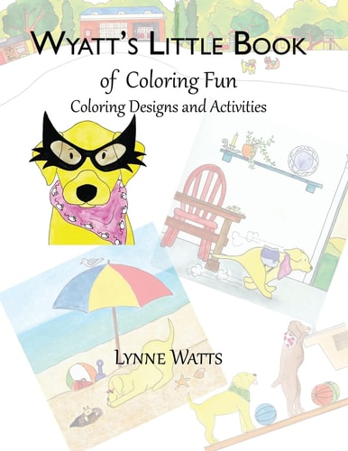 Wyatt's Little Book of Coloring Fun Coloring Designs and Activities