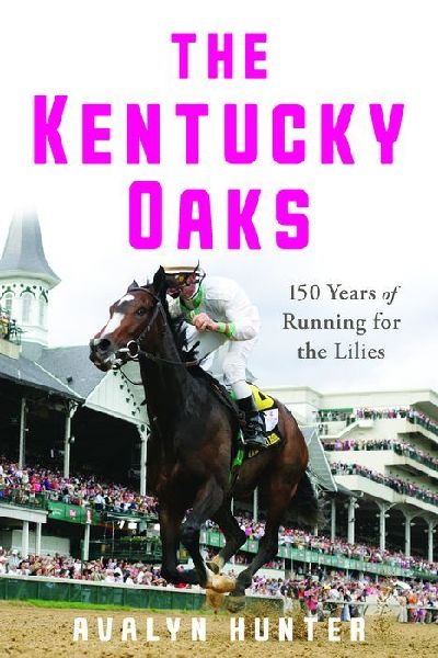 The Kentucky Oaks: 150 Years of Running for the Lilies