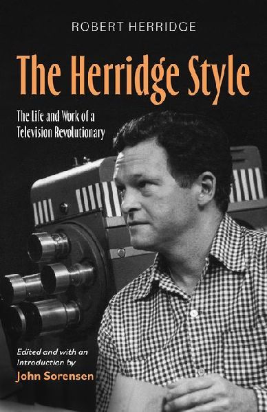 The Herridge Style: The Life and Work of a Television Revolutionary