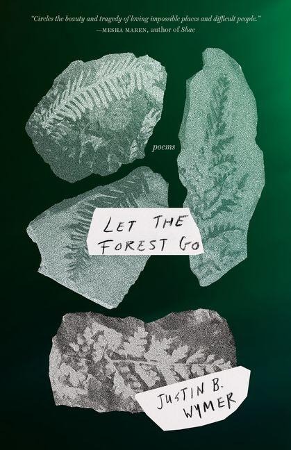 Let the Forest Go: Poems