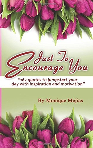 Just to Encourage You 162 Quotes to Jumpstart Your Day with Inspiration and Motivation