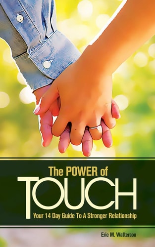 The Power of Touch Your 14 Day Guide To A Stronger Relationship
