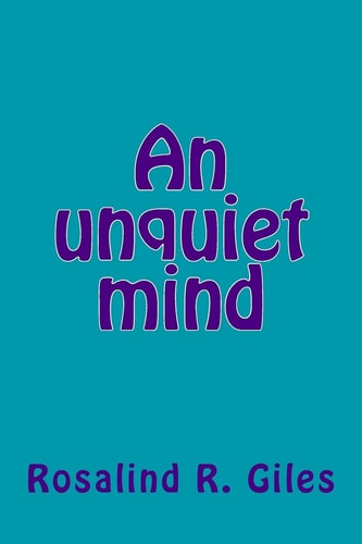An Unquiet Mind