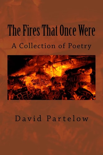 The Fires That Once Were A Collection of Poetry