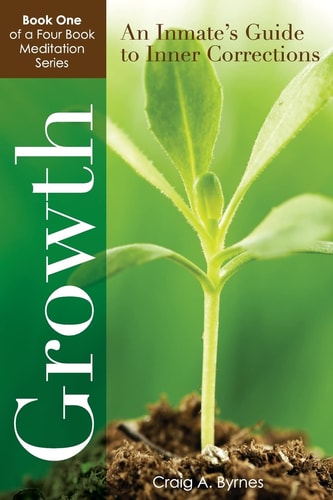 Growth An Inmate's Guide to Inner Corrections