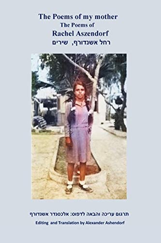 רחל אשנדורף, שירים The Poems of Rachel Aszendorf