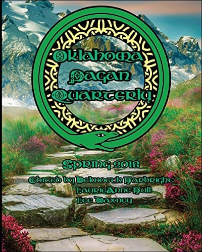 Oklahoma Pagan Quarterly Spring 2018 Spring 2018 Edition