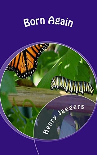 Born Again God's Ultimate Design For the Purpose of Man