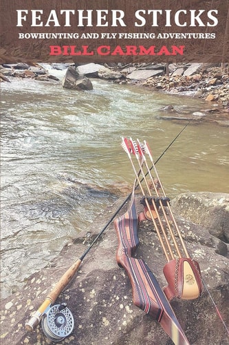 Feather Sticks Bowhunting and Fly Fishing Adventures