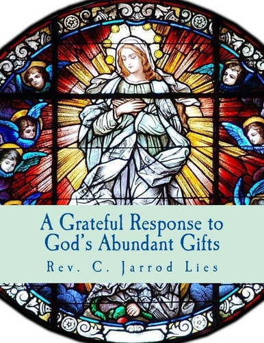 A Grateful Response to God's Abundant Gifts Stewardship in the Diocese of Wichita