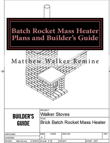 Batch Rocket Mass Heater Plans and Builder's Guide Build Your Own Super Efficient Masonry Heater
