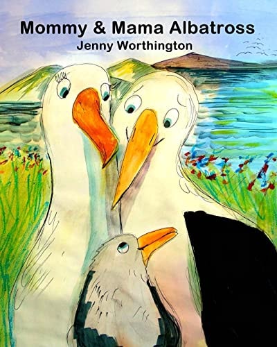Mommy and Mama Albatross This Warm and Tender Story Follows Mommy and Mama Albatross Raising Their Chick in a Same-Sex Partnership. Little Chick Snuggles Closely Into His Parents Soft Feathers and Hopes to Stay Just One More Night Before Its Time to Fly