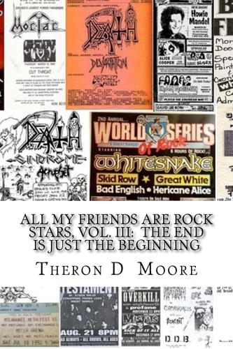 All My Friends Are Rock Stars, Vol. III: the End Is Just the Beginning Hard Rock / Metal / Punk Scenes of Chicago, Freeport, Rockford Illinois and Madison, Milwaukee Wisconsin