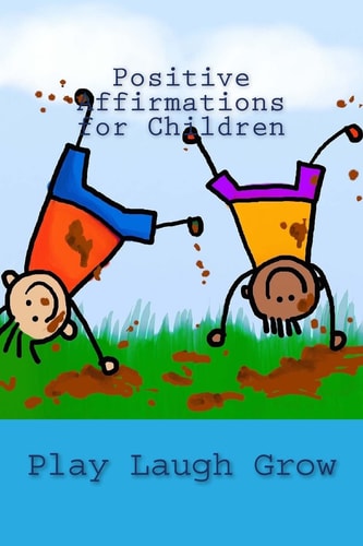 Positive Affirmations for Children Read Laugh Grow