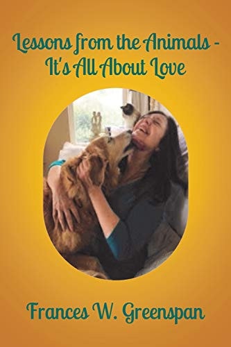 Lessons From the Animals It is All About Love