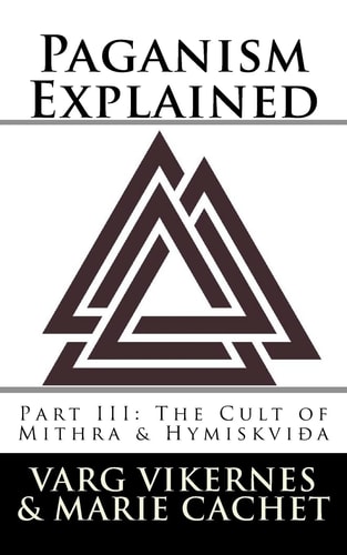 Paganism Explained, Part III The Cult of Mithra and Hymiskvida