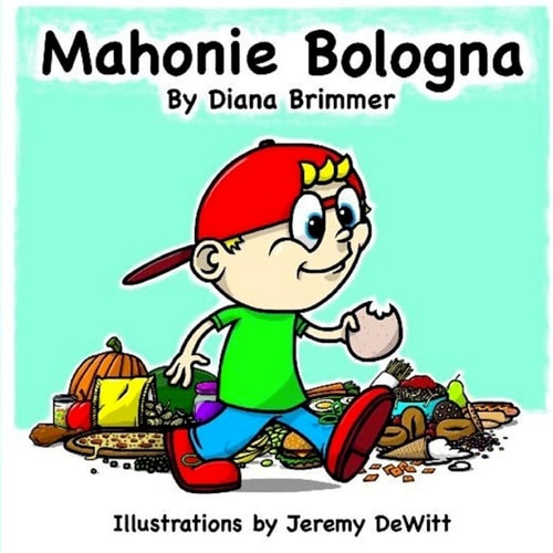 Mahonie Bologna Mahonie Bologna is a Fun Childrens Book, Written by New Author Diana M Brimmer, Illustrated by Artist Jeremy J DeWitt.