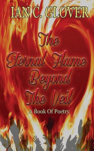 The Eternal Flame Beyond The Veil A Book of Poetry