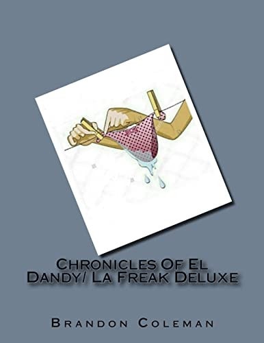 Chronicles Of El Dandy/ La Freak Deluxe