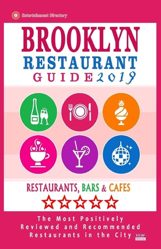 Brooklyn Restaurant Guide 2019 Best Rated Restaurants in Brooklyn - 500 Restaurants, Bars and Cafés Recommended for Visitors, 2019