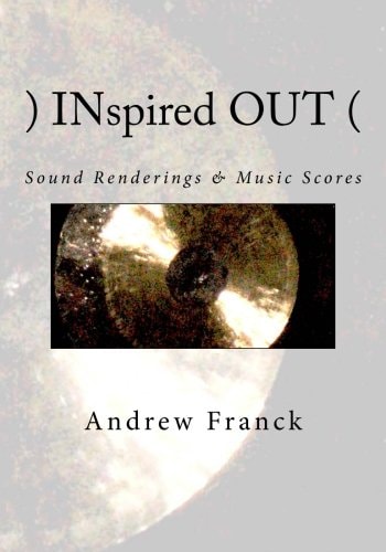)INspired OUT( Sound Renderings and Music Scores