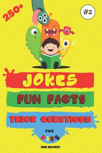 250+ Jokes, Fun Facts and Trick Questions for Kids