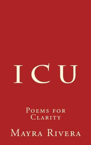 I C U Poems For Clarity