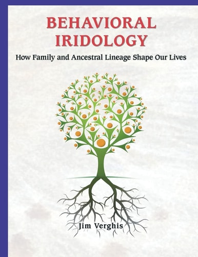 Behavioral Iridology How Family and Ancestral Lineage Shape Our Lives