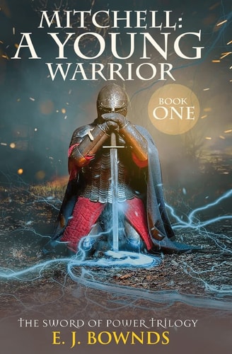 Mitchell: a Young Warrior The Sword of Power Trilogy: Book One