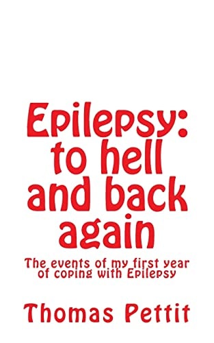 Epilepsy To Hell and Back Again