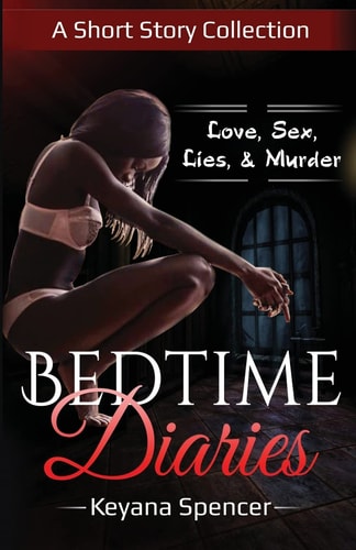 Bedtime Diaries A Short Story Collection: Love, Sex, Lies, and Murder