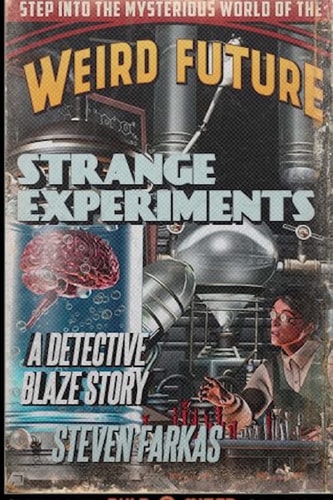 Strange Experiments A Weird Future Detective Blaze Story