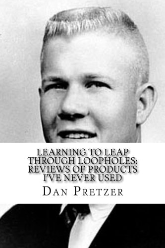 Learning To Leap Through Loopholes Reviews of Products I've Never Used