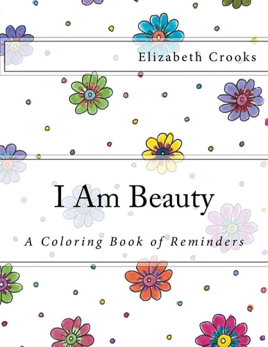 I Am Beauty A Coloring Book of Reminders