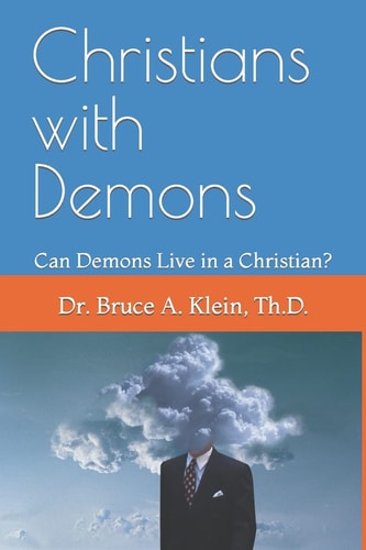 Christians with Demons Can Demons Live in a Christian?
