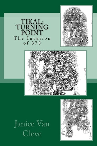 Tikal: Turning Point The Invasion Of 378