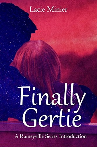 Finally Gertie A Raineyville Series Introduction