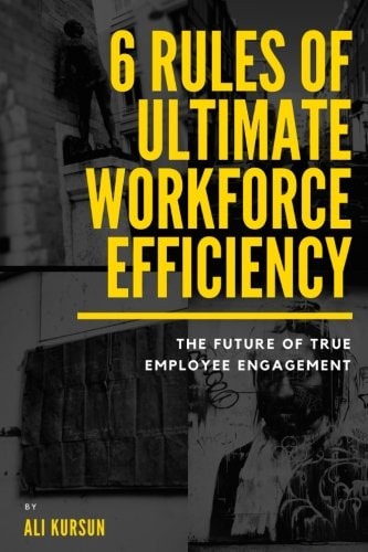 6 Rules of Ultimate Workforce Efficiency The Future of Employee Engagement