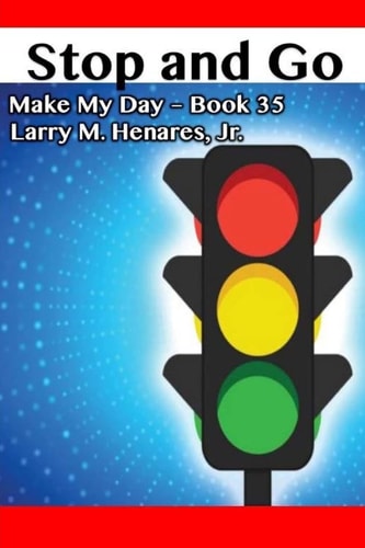 Stop and Go Make My Day - 35