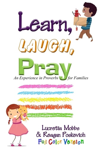 Learn, Laugh, Pray An Experience in Proverbs for Families