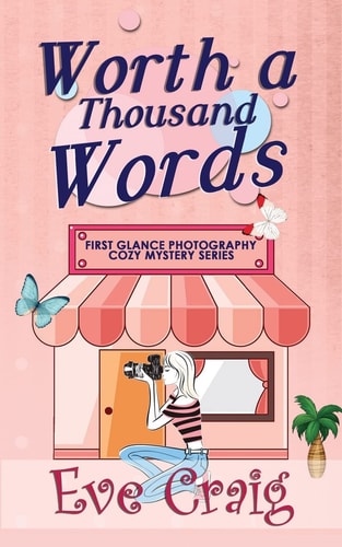 Worth a Thousand Words First Glance Photography Cozy Mystery Series