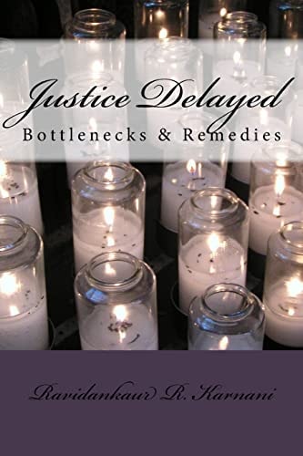 Justice Delayed Bottlenecks and Remedies
