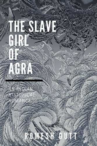 The Slave Girl of Agra An Indian Historical Romance