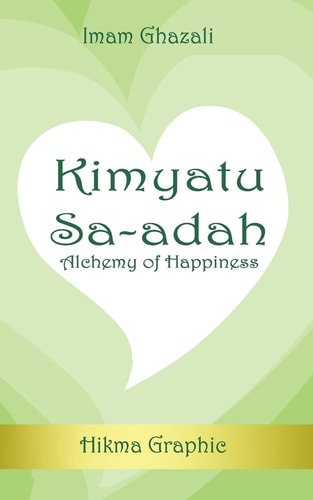 Kimyatu Sa-Adah Alchemy of Happiness