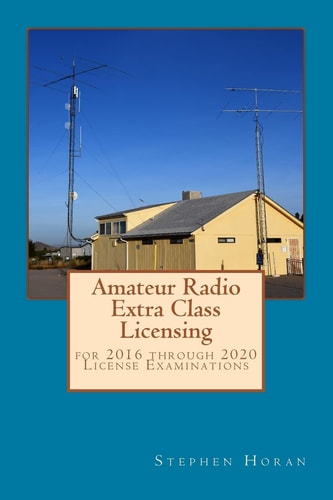 Amateur Radio Extra Class Licensing For 2016 Through 2020 License Examinations