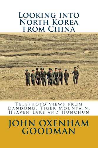 Looking Into North Korea from China Telephoto Views from Dandong, Tiger Mountain, Heaven Lake and Hunchun