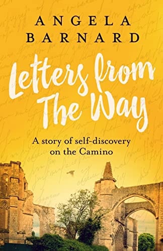 Letters from The Way A Story of Self-discovery on the Camino