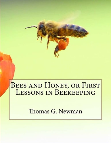Bees and Honey, Or First Lessons in Beekeeping