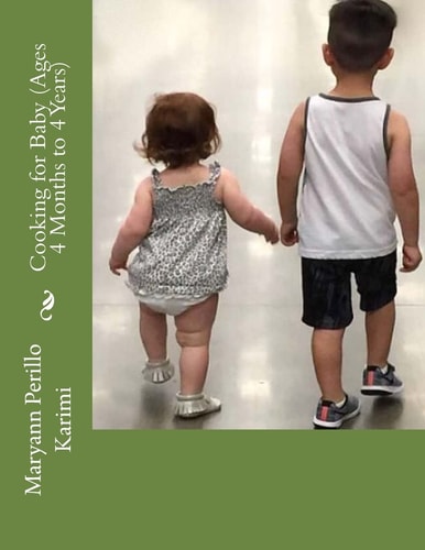 Cooking for Baby (Ages 4 Months to 4 Years)